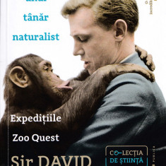 Aventurile unui tanar naturalist. Expeditiile Zoo Quoest - David Attenborough