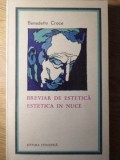 Breviar Estetica. Estetica in Nuce - Benedetto Croce, Editura Stiintifica 1970, Filosofie, Romana, 229 pagini