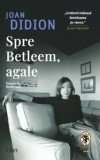 Spre Betleem, agale/Joan Didion