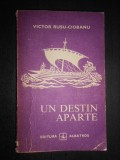 Victor Rusu-Ciobanu - Un destin aparte