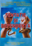 Cumpara ieftin Tentatie si dependenta, Constantin Balaceanu Stolnici, carte psihologie dezvoltare personala, 2012, brosata, 439 pagini