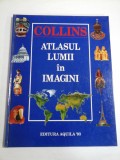 ATLASUL LUMII IN IMAGINI - COLLINS
