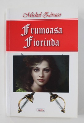 FRUMOASA FIORINDA de MICHEL ZEVACO , 2016 foto