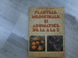 Plantele medicinale si aromatice de la A la Z de Ovidiu Bujor,Mircea Alexan