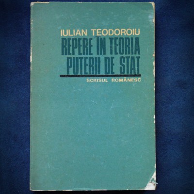 REPERE IN TEORIA PUTERII DE STAT - IULIAN TEODOROIU foto