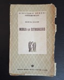 Mircea Eliade - Insula lui Euthanasius, ed. Princeps, 1943