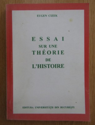 Essai sur une theorie de l&amp;#039;histoire / Eugen Cizek foto