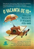 O vacanta de 10+ | Stefan Cucos