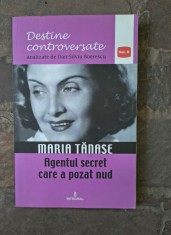 Maria Tanase-Agentul secret care a pozat nud Dan Silviu Boerescu