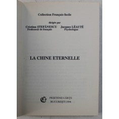 LA CHINE ETERNELLE par ILEANA PARLEA et JACQUES LEAUTE ,COLLECTION &#039; FRANCAIS FACILE &#039; , 1994