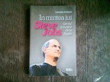 IN MINTEA LUI STEVE JOBS. GENIUL INOVATOR DE LA APPLE - LEANDER KAHNEY