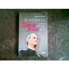 IN MINTEA LUI STEVE JOBS. GENIUL INOVATOR DE LA APPLE - LEANDER KAHNEY