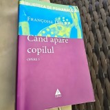 Cand apare copilul. Opere 5 - Francoise Dolto