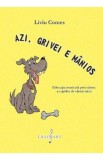 Azi, Grivei e manios - Liviu Comes