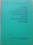 GRUNWALD = TEORIA, CALCULUL SI CONSTRUCTIA MOTOARELOR PENTRU AUTOVEHICULELE RUTIERE