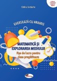 Exerseaza cu Aramis. Matematica si explorarea mediului. Fise de lucru - Clasa pregatitoare - Aramis