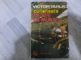 Cu lanseta pe ape de munte de Victor Tarus