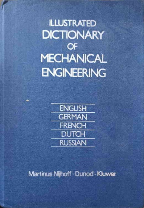 ILLUSTRATED DICTIONARY OF MECHANICAL ENGINEERING. ENGLISH, GERMAN, FRENCH, DUTCH, RUSSIAN-V.V. SCHWARTZ, T.-247373