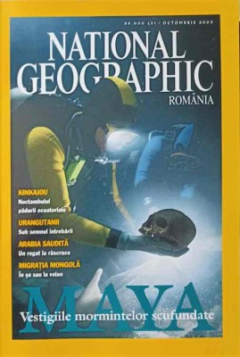 NATIONAL GEOGRAPHIC ROMANIA, OCTOMBRIE 2003. MAYA, VESTIGIILE MORMINTELOR SCUFUNDATE-COLECTIV-250305 foto