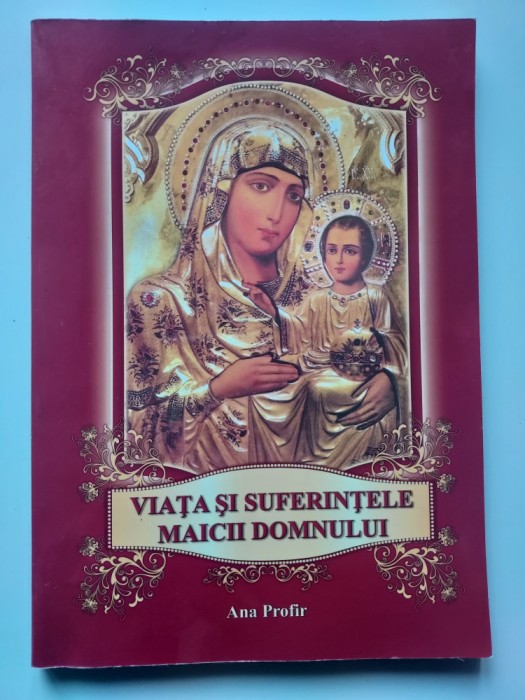 Viata si suferintele Maicii Domnului - Ana Profir (5+1)5