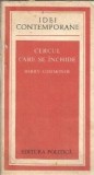 Cercul care se inchide - Barry Commoner | Editura Politica | Idei Contemporane | 1980 | Eseistica | Cultura Generala