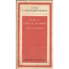 Cercul care se inchide - Barry Commoner