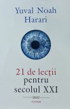 21 DE LECTII PENTRU SECOLUL XXI de YUVAL NOAH HARARI, 2018