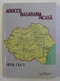 ADUCETI BASARABIA ACASA - VERSURI de VIRGIL CIUCA , 2016