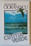 CUTITUL VERDE , roman de ALEXANDRU CIORANESCU , 1993 *DEDICATIE