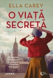 O viață secretă - Paperback brosat - Ella Carey - Litera