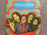 Odata cu cantecul melodii de george grigoriu disc vinyl lp selectii pop EDE01264, VINIL, Electrecord
