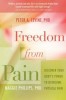 Freedom from Pain: Discover Your Body&#039;s Power to Overcome Physical Pain