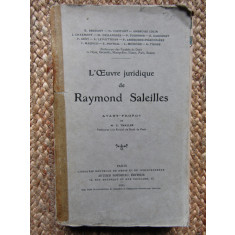 L&#039;oeuvre juridique de Raymond Saleilles 1914