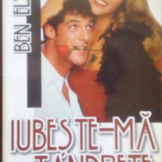 Iubeste-ma cu tandrete