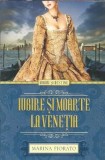 Cumpara ieftin Iubire si moarte la Venetia de Marina Fiorato - Roman Litera Brosat 2014 Format 13x20cm