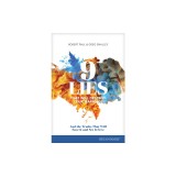 9 Lies That Will Destroy Your Marriage: And the Truths That Will Save It and Set It Free