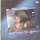 Disc vinil, LP. TAKE THEM TO MARS-DALIBOR JANDA-217977
