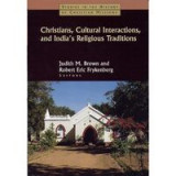 Christians, Cultural Interactions and India&#039;s Religious Traditions (Studies in the History of Christian Missions)