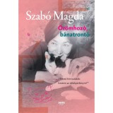 &Ouml;r&ouml;mhoz&oacute;, b&aacute;natront&oacute; - Szab&oacute; Magda