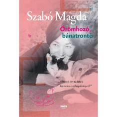 &Ouml;r&ouml;mhoz&oacute;, b&aacute;natront&oacute; - Szab&oacute; Magda