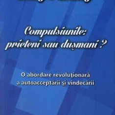 Compulsiunile: Prieteni sau dusmani? - Mary O Malley