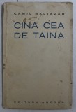 CINA CEA DE TAINA , versuri de CAMIL BALTAZAR , EDITIE INTERBELICA