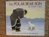 The Polar Bear Son: An Inuit Tale