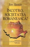 Cumpara ieftin Incotro Societatea Romaneasca? - Ion Iliescu (1999, Mondomedia) Carte Politica | Autograf Possibil