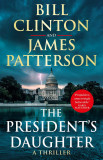 The President&rsquo;s Daughter | Bill Clinton, James Patterson