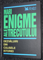 Mari enigme ale trecutului. Dezvăluiri din culisele istoriei - READER&amp;#039;S DIGEST foto