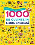 Dicționar ilustrat englez-rom&acirc;n. 1000 de cuvinte &icirc;n limba engleză - Hardcover - Litera mică