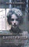 Monica Ramirez - Ghostwriter. Barbatii ucid din ura. Femeile, din dragoste...