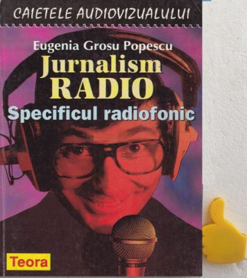 Jurnalism Radio. Specificul radiofonic Eugenia Grosu Popescu foto