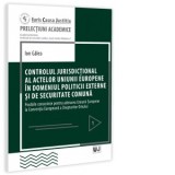 Controlul jurisdictional al actelor Uniunii Europene in domeniul politicii externe si de securitate comuna. Posibile consecinte pentru aderarea Uniuni